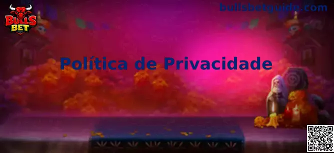 Política de Privacidade Bulls Bet